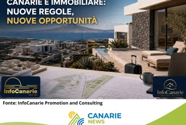Canarie e Immobiliare: nuove regole, nuove opportunità